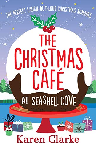 Stock image for The Christmas Cafe at Seashell Cove: The perfect laugh out loud Christmas romance (The Seashell Cove) for sale by WorldofBooks