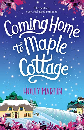 Beispielbild fr Coming Home to Maple Cottage: The perfect, cosy, feel good romance zum Verkauf von Books From California