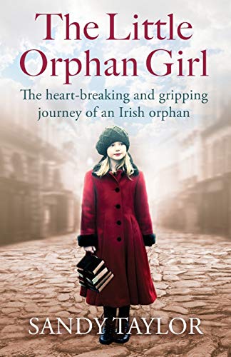Stock image for The Little Orphan Girl: The heartbreaking and gripping journey of an Irish orphan for sale by ZBK Books
