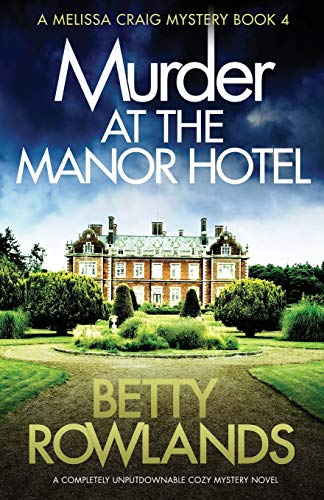 Imagen de archivo de Murder at the Manor Hotel: A completely unputdownable cozy mystery novel (A Melissa Craig Mystery) a la venta por ZBK Books