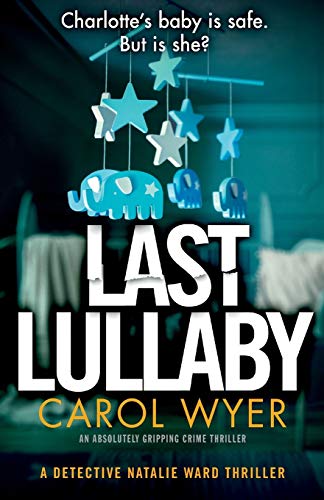 Beispielbild fr Last Lullaby: An absolutely gripping crime thriller (Detective Natalie Ward) zum Verkauf von HPB Inc.