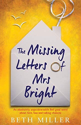 Beispielbild fr The Missing Letters of Mrs Bright: An absolutely unputdownable feel good novel about love, loss and taking chances zum Verkauf von Dream Books Co.