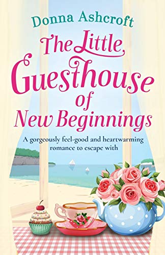 Stock image for The Little Guesthouse of New Beginnings: A gorgeously feel good and heartwarming romance to escape with for sale by Books for Life