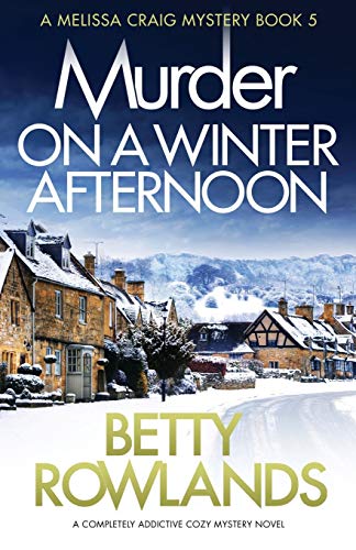 9781786817761: Murder on a Winter Afternoon: A completely addictive cozy mystery novel: 5 (A Melissa Craig Mystery)