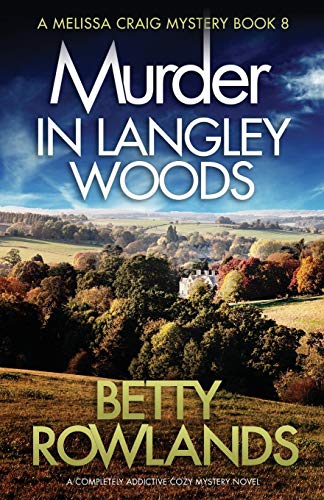Beispielbild fr Murder in Langley Woods: A completely addictive cozy mystery novel (A Melissa Craig Mystery) zum Verkauf von SecondSale