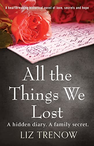 9781786817853: All the Things We Lost: A Heartbreaking Historical Novel of Love, Secrets and Hope