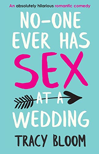 Beispielbild fr No-one Ever Has Sex at a Wedding: An absolutely hilarious romantic comedy zum Verkauf von SecondSale