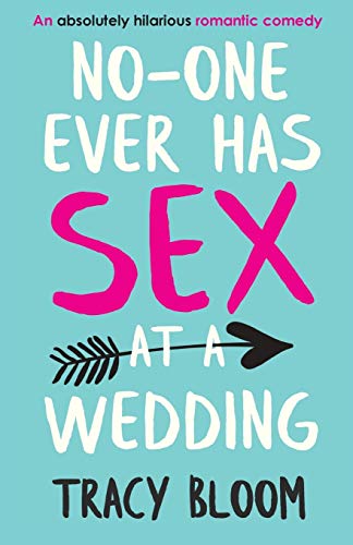 Stock image for No-one Ever Has Sex at a Wedding: An absolutely hilarious romantic comedy for sale by WorldofBooks