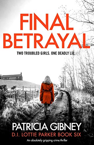 Stock image for Final Betrayal: An absolutely gripping crime thriller (Detective Lottie Parker) for sale by PlumCircle