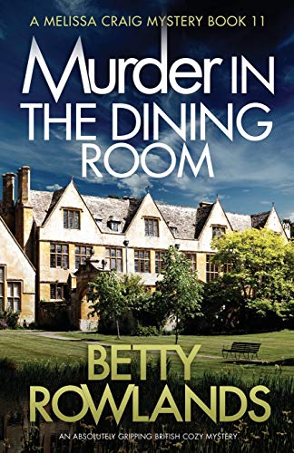 Imagen de archivo de Murder in the Dining Room: An absolutely gripping British cozy mystery (A Melissa Craig Mystery) a la venta por SecondSale