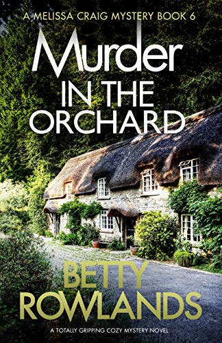Beispielbild fr Murder in the Orchard: A totally gripping cozy mystery novel (A Melissa Craig Mystery) zum Verkauf von Bookmans