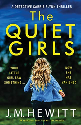 Stock image for The Quiet Girls: An absolutely addictive mystery thriller (Detective Carrie Flynn) for sale by GF Books, Inc.