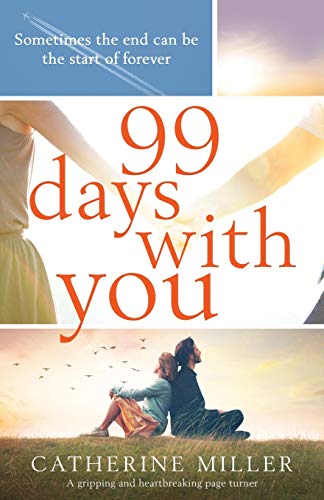 Beispielbild fr 99 Days With You: A gripping and heartbreaking page-turner zum Verkauf von PlumCircle