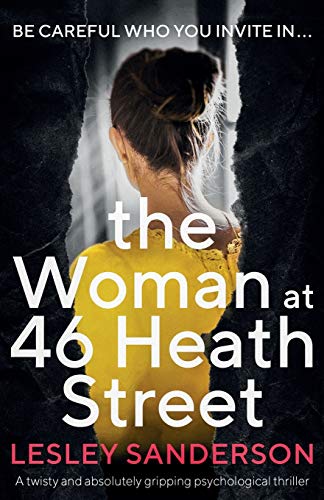 9781786818911: The Woman at 46 Heath Street: A twisty and absolutely gripping psychological thriller (Totally gripping and compelling psychological thrillers by Lesley Sanderson)