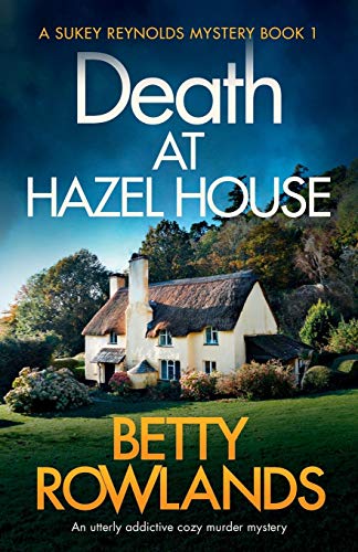 Beispielbild fr Death at Hazel House : An Utterly Addictive Cozy Murder Mystery zum Verkauf von Better World Books