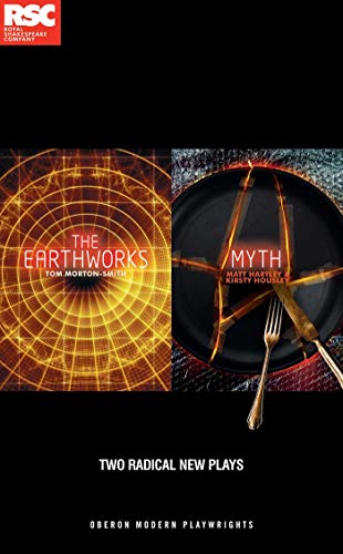 Stock image for Making Mischief: Two Radical New Plays: The Earthworks by Tom Morton-Smith, Myth by Matt Hartley and Kirsty Housley (Oberon Modern Plays) for sale by Books From California