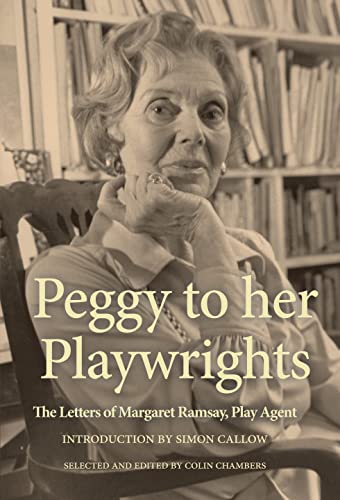 Beispielbild fr Peggy to her Playwrights: The Letters of Margaret Ramsay, Play Agent zum Verkauf von AwesomeBooks