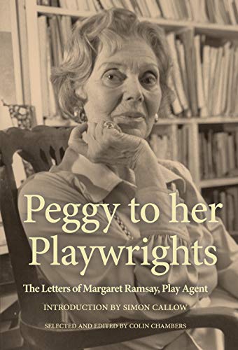 Stock image for Peggy to her Playwrights: The Letters of Margaret Ramsay, Play Agent for sale by Books From California