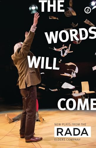 Stock image for The Words Will Come: New Plays from the RADA Elders Company (Oberon Modern Playwrights) for sale by HPB-Ruby