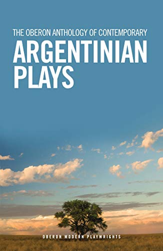 Imagen de archivo de The Oberon Anthology of Contemporary Argentinian Plays (Oberon Modern Playwrights) a la venta por Y-Not-Books