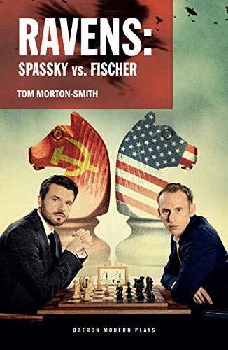Stock image for Ravens: Spassky vs. Fischer (Oberon Modern Plays) for sale by Tall Stories BA