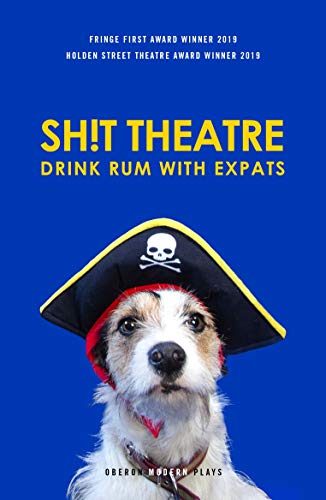 9781786829788: Sh!t Theatre Drink Rum with Expats (Oberon Modern Plays)