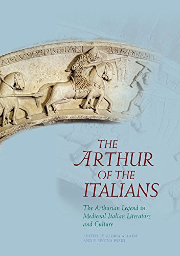 9781786830715: The Arthur of the Italians: The Arthurian Legend in Medieval Italian Literature and Culture (Arthurian Literature in the Middle Ages)