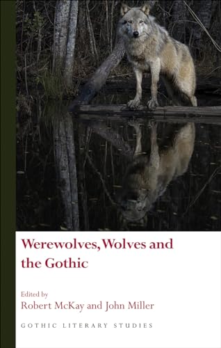 

Werewolves, Wolves and the Gothic