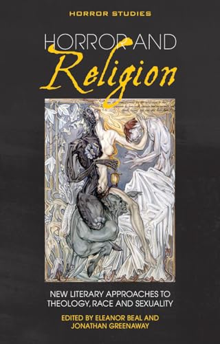 Stock image for Horror and Religion: New literary approaches to Theology, Race and Sexuality (Horror Studies) for sale by Midtown Scholar Bookstore