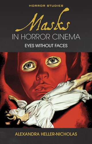 9781786834966: Masks in Horror Cinema: Eyes Without Faces (Horror Studies)