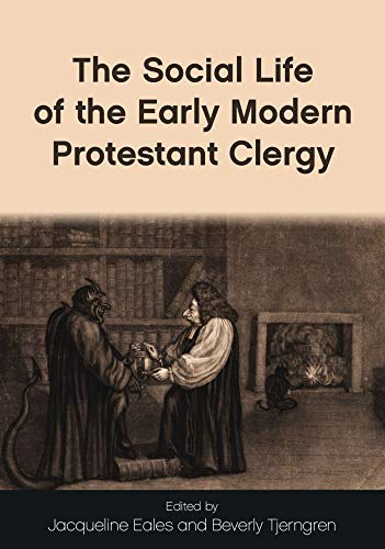 Stock image for The Social Life of the Early Modern Protestant Clergy for sale by Midtown Scholar Bookstore