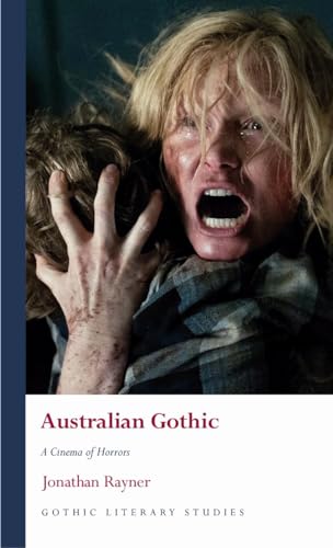 9781786838896: Australian Gothic: A Cinema of Horrors (Gothic Literary Studies)