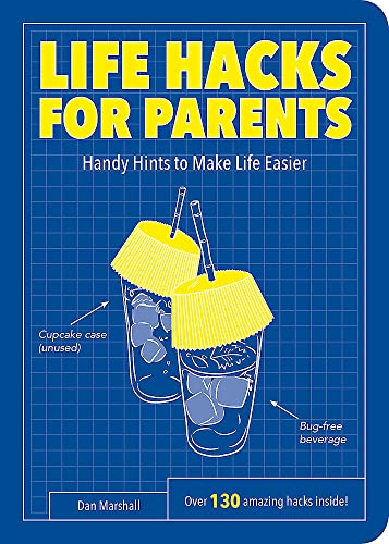 Beispielbild fr Life Hacks for Parents: Handy Hints To Make Life Easier zum Verkauf von WorldofBooks