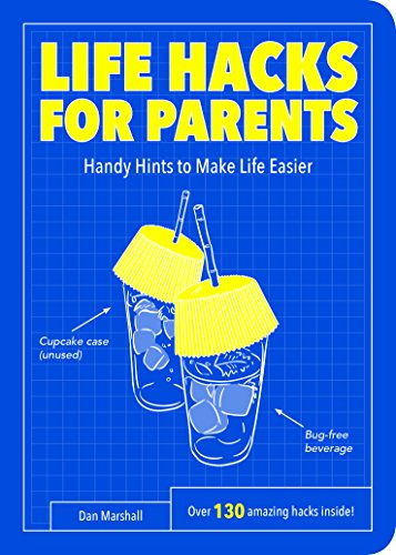 Stock image for Life Hacks for Parents: Handy Hints To Make Life Easier for sale by WorldofBooks