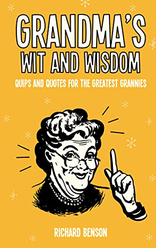 Beispielbild fr Grandma's Wit and Wisdom: Quips and Quotes for the Greatest Grannies zum Verkauf von WorldofBooks