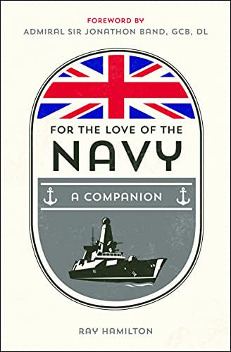 Stock image for For the Love of the Navy: A Celebration of the British Armed Forces for sale by AwesomeBooks