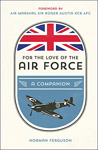 Stock image for For the Love of the Air Force: A Celebration of the British Armed Forces for sale by AwesomeBooks
