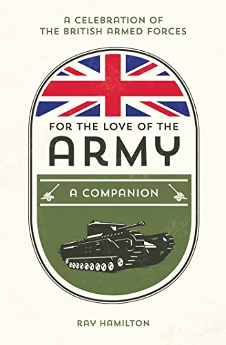 9781786850669: For the Love of the Army: A Celebration of the British Armed Forces
