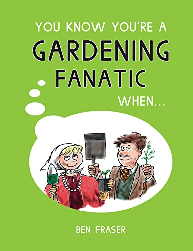 Beispielbild fr You Know You're a Gardening Fanatic When. zum Verkauf von WorldofBooks