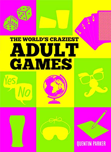 Stock image for The World's Craziest Adult Games for sale by Blackwell's