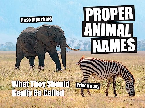 Stock image for Proper Animal Names : What They Should Really Be Called for sale by Better World Books