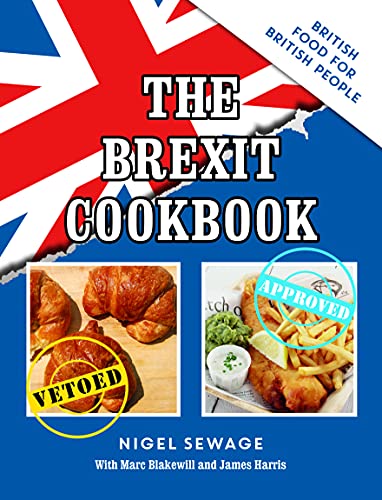 Stock image for The Brexit Cookbook: British Food for British People for sale by AwesomeBooks