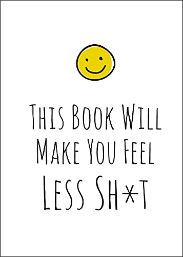 9781786852182: This Book Will Make You Feel Less Sh*t