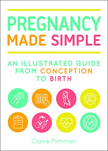 Beispielbild fr Pregnancy Made Simple: An Illustrated Guide from Conception to Birth zum Verkauf von WorldofBooks