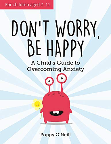 Beispielbild fr Don't Worry, Be Happy: A Child  s Guide to Dealing With Feeling Anxious zum Verkauf von WorldofBooks