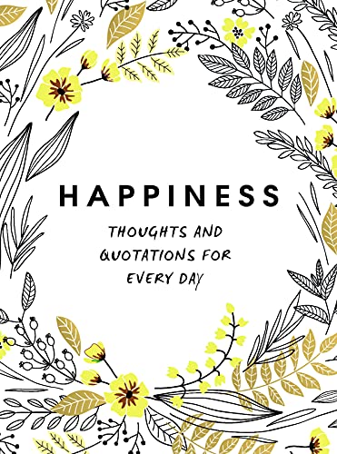 Beispielbild fr Happiness: Thoughts and Quotations for Every Day zum Verkauf von WorldofBooks