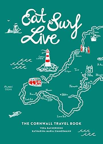 Beispielbild fr Eat Surf Live: The Cornwall Travel Book zum Verkauf von WorldofBooks