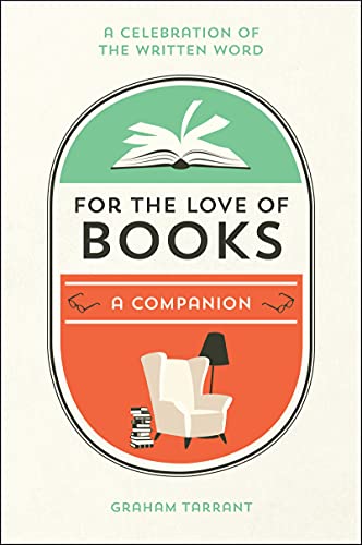 Beispielbild fr For the Love of Books: A Celebration of the Written Word zum Verkauf von WorldofBooks