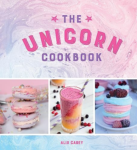 Beispielbild fr The Unicorn Cookbook: Magical Recipes for Lovers of the Mythical Creature zum Verkauf von WorldofBooks