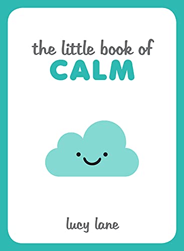 Beispielbild fr The Little Book of Calm: Tips, Techniques and Quotes to Help You Relax and Unwind zum Verkauf von WorldofBooks